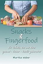 Snacks und Fingerfood. Für Schule, Uni und Büro. g