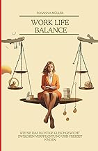 Work Life Balance: wie sie das richtige Geichgewic